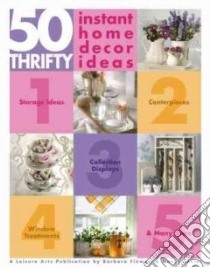50 Thrifty Instant Home Decor Ideas libro in lingua di Not Available (NA)