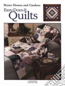 Better Homes and Gardens Easy-Does-It Quilts libro in lingua di Meredith Corporation (COR)