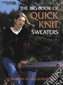 The Big Book of Quick Knit Sweaters libro in lingua di Not Available (NA)