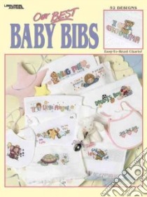 Our Best Baby Bibs libro in lingua di Leisure Arts Inc. (COR)