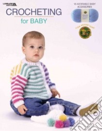 Crocheting for Baby libro in lingua di Leisure Arts Inc. (COR)
