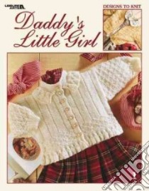 Daddy's Little Girl libro in lingua di Leisure Arts Inc. (COR)