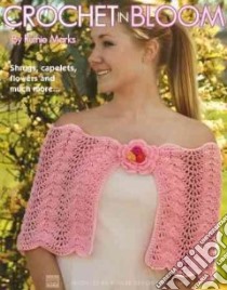 Crochet in Bloom libro in lingua di Marks Ruthie