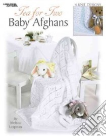 Tea for Two Baby Afghans libro in lingua di Leapman Melissa
