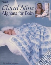 Cloud Nine Afghans for Baby libro in lingua di Leapman Melissa