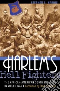 Harlem's Hell Fighters libro in lingua di Harris Stephen L., Paschall Rod (FRW)
