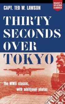 Thirty Seconds over Tokyo libro in lingua di Lawson Ted W.
