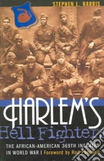 Harlem's Hell Fighters libro in lingua di Harris Stephen L.