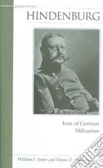 Hindenburg libro in lingua di Showalter Dennis E., Astore William J.