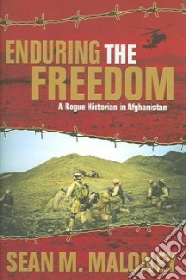Enduring The Freedom libro in lingua di Maloney Sean M.