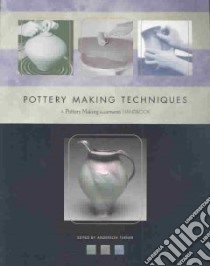 Pottery Making Techniques libro in lingua di Turner Anderson (EDT)