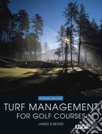 Turf Management for Golf Courses libro in lingua di Beard James B.