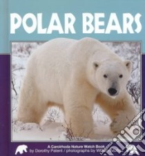 Polar Bears libro in lingua di Patent Dorothy Hinshaw, Munoz William (ILT)