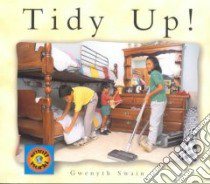 Tidy Up libro in lingua di Swain Gwenyth
