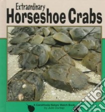 Extraordinary Horseshoe Crabs libro in lingua di Dunlap Julie