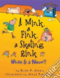 A Mink, a Fink, a Skating Rink libro in lingua di Cleary Brian P., Prosmitsky Jenya (ILT)