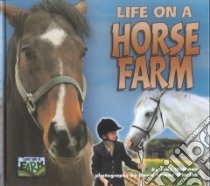 Life on a Horse Farm libro in lingua di Wolfman Judy, Winston David Lorenz (PHT), Winston David Lorenz (ILT)