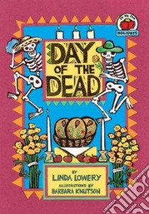 Day of the Dead libro in lingua di Lowery Linda, Knutson Barbara (ILT), Barillas Christian (NRT)