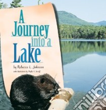 A Journey into a Lake libro in lingua di Johnson Rebecca L., Saroff Phyllis V. (ILT)