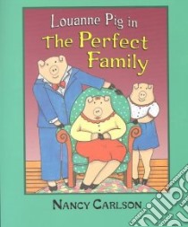 Louanne Pig in the Perfect Family (Revised Edition) libro in lingua di Carlson Nancy L.