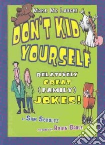 Don't Kid Yourself libro in lingua di Schultz Sam, Gable Brian (ILT), Gable Brian