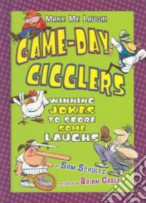 Game-Day Gigglers libro in lingua di Schultz Sam, Gable Brian (ILT)