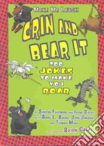 Grin and Bear It libro in lingua di Friedman Sharon (EDT), Shere Irene, Gable Brian (ILT), Burns Diane L., Jansen John, Mase Thomas