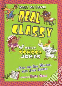 Real Classy libro in lingua di Walton Rick, Walton Ann, Jansen John, Gable Brian (ILT)