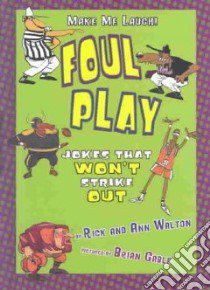 Foul Play libro in lingua di Walton Rick, Walton Ann, Gable Brian (ILT)