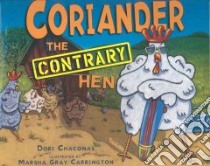 Coriander the Contrary Hen libro in lingua di Chaconas Dori, Carrington Marsha Gray (ILT)