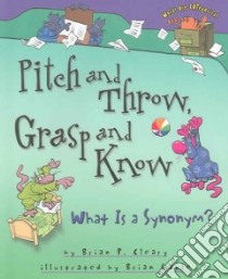 Pitch And Throw, Grasp And Know libro in lingua di Cleary Brian P., Gable Brian (ILT)