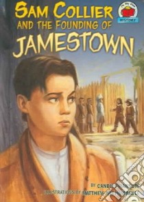 Sam Collier And the Founding of Jamestown libro in lingua di Ransom Candice F., Archambault Matthew (ILT)