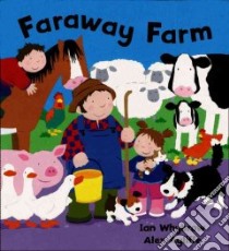 Faraway Farm libro in lingua di Whybrow Ian, Ayliffe Alex (ILT)