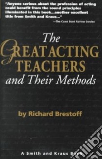 The Great Acting Teachers and Their Methods libro in lingua di Brestoff Richard, Stevenson Deborah (ILT)