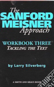The Sanford Meisner Approach libro in lingua di Silverberg Larry