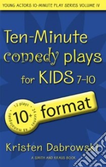 Ten-Minute Plays libro in lingua di Dabrowski Kristen