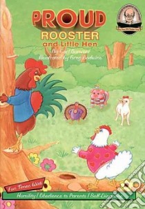 Proud Rooster and Little Hen libro in lingua di Sommer Carl, Budwine Greg (ILT)