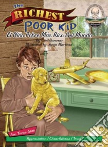 The Richest Poor Kid / El Nino Pobre Mas Rico Del Mundo libro in lingua di Sommer Carl, Martinez Jorge (ILT)