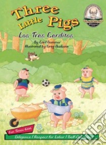 The Three Little Pigs / Los Tres Cerditos libro in lingua di Sommer Carl, Budwine Greg (ILT)