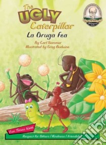 The Ugly Caterpillar / La Oruga Fea libro in lingua di Sommer Carl, Budwine Greg (ILT)