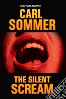 The Silent Scream libro in lingua di Sommer Carl
