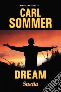 Dream/ Suena libro in lingua di Sommer Carl, Martinez Jorge (ILT), Budwine Greg (ILT), James Kennon (ILT)