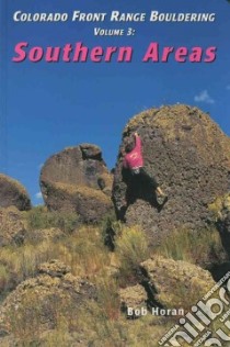 Colorado Front Range Bouldering libro in lingua di Horan Bob