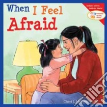 When I Feel Afraid libro in lingua di Meiners Cheri J., Johnson Meredith (ILT)