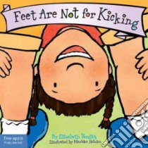 Feet Are Not for Kicking libro in lingua di Verdick Elizabeth, Heinlen Marieka (ILT)