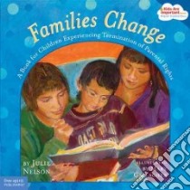 Families Change libro in lingua di Nelson Julie, Gallagher Mary (ILT)