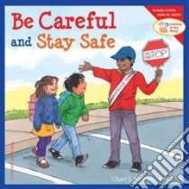 Be Careful and Stay Safe libro in lingua di Meiners Cheri J., Johnson Meredith (ILT)