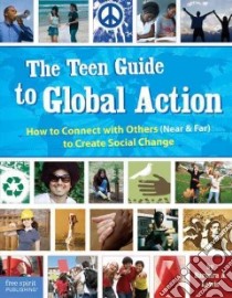 The Teen Guide to Global Action libro in lingua di Lewis Barbara A.