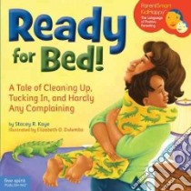 Ready for Bed! libro in lingua di Kaye Stacey R., Dulemba Elizabeth O. (ILT), Braun Eric (EDT)