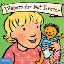 Diapers Are Not Forever libro in lingua di Verdick Elizabeth, Heinlen Marieka (ILT)